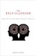 The Self Illusion - How the Social Brain Creates Identity (Paperback): Bruce Hood
