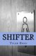 Shifter - Key To Everything (Paperback): Tyler Kendall Reed