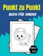Punkt zu Punkt Buch fur Kinder Alter 3-5 - Erstaunlich und Spass Dot to Dot Puzzles fur Kinder, Kleinkinder, Jungen und Madchen...