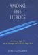 Among the Heroes (Hardcover): Jere Longman
