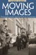 Moving Images - Photography and the Japanese American Incarceration (Hardcover): Jasmine Alinder