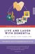 Live And Laugh With Dementia - The essential guide to maximizing quality of life (Paperback, Second Edition): Lee-Lay Fow