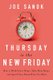 Thursday is the New Friday - How to Work Fewer Hours, Make More Money, and Spend Time Doing What You Want (Hardcover): Joe Sanok