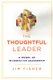 The Thoughtful Leader - A Model of Integrative Leadership (Hardcover): Jim Fisher