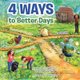 4 Ways to Better Days - You Can Make a Big Difference in Small Ways, as You Rhyme Your Actions with What's Right....