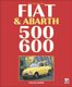 Fiat & Abarth 500 & 600 (Paperback, 2nd Revised edition): Malcolm Bobbitt