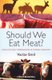 Should We Eat Meat? - Evolution and Consequences of Modern Carnivory (Paperback, New): V. Smil