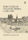 Port Cities of Atlantic Iberia, c. 1500-1900 (Hardcover, New Ed): Patrick O'Flanagan