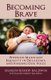Becoming Brave - Winning Marriage Equality in Oklahoma and Finding Our Voice (Paperback): Mary Bishop-Baldwin, Sharon...
