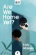 Are We Home Yet? (Paperback): Katy Massey