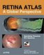 Retina Atlas - A Global Perspective (Mixed media product): Sandeep Saxena, R.C. Saxena