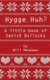 Hygge. Huh? a Little Book of Danish Bollocks (Paperback): Will Meadows
