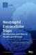 Neutrophil Extracellular Traps (Hardcover): Hans-Joachim Anders, Shrikant R Mulay