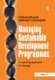 Managing Sustainable Development Programmes - A Learning Approach to Change (Hardcover, New Ed): Gran Brulin, Lennart Svensson