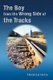 The Boy from the Wrong Side of the Tracks (Paperback): Hayden Lee Hinton