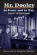 Mr. Dooley in Peace and in War (Paperback): Finley Peter Dunne