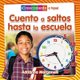 Cuento a Saltos Hasta La Escuela (Skip Counting My Way to School) (Spanish, Paperback): Adrianna Morganelli