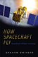 How Spacecraft Fly - Spaceflight Without Formulae (Paperback, Softcover reprint of hardcover 1st ed. 2009): Graham Swinerd