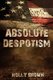 Absolute Despotism (Paperback): Holly Brown