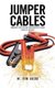 Jumper Cables - Jumpstart Your Life and Career Battery to New Levels of Success. (Paperback): W. Tim Dodd