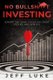 No Bullsh*t Investing - Ignore the Crap, Focus on Great Stocks, and Win Big (Paperback): Jeff Luke