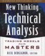 New Thinking in Technical Analysis - Trading Models from the Masters (Hardcover): R Bensignor