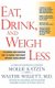 Eat, Drink & Weigh Less - A Flexible and Delicious Way to Shrink Your Waist Without Going Hungry (Hardcover): Mollie Katzen,...