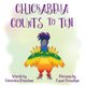 Chickabella Counts to Ten - The Adventures of Chickabella Book 2 (Paperback): Veronica Eileen Strachan