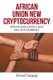 African Union New Cryptocurrency - African Union Central Bank New Cryptocurrency (Paperback): Ahmed Ceegaag