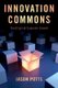 Innovation Commons - The Origin of Economic Growth (Hardcover): Jason Potts