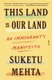 This Land Is Our Land - An Immigrant's Manifesto (Paperback): Suketu Mehta