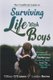 The Unofficial Guide to Surviving Life With Boys - Hilarious & Heartwarming Stories About Raising Boys From The Boymom Squad...