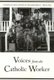 Voices From Catholic Worker (Paperback): Rosalie Troester