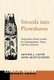 Swords Into Plowshares, Volume 1 - Nonviolent Direct Action for Disarmament, Peace and Social Justice (Paperback): Arthur J...