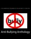 Anti-Bullying Anthology (Paperback): Tyler Lee Chaffee, Members of Bullying What Is I Good For?, Robin Michelle Lenhart