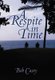 A Respite in Time (Hardcover): Bob Casey