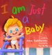 I am just a baby (Hardcover): Anna Svetchnikov