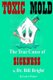 Toxic Mold - The True Cause of Sickness (Paperback): Larry Foster