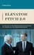 Elevator Pitch 2.0 - Ihr erster Schritt zum Geschaftsabschluss: Wecken Sie das Interesse Ihrer Zielkunden durch eine...