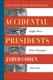 Accidental Presidents - Eight Men Who Changed America (Hardcover): Jared Cohen