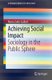 Achieving Social Impact - Sociology in the Public Sphere (Paperback, 1st ed. 2017): Marta Soler-Gallart