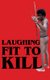Laughing Fit to Kill - Black Humor in the Fictions of Slavery (Paperback): Glenda Carpio