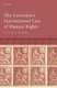 The Customary International Law of Human Rights (Hardcover): William A. Schabas