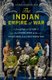 The Indian Empire At War - From Jihad to Victory, The Untold Story of the Indian Army in the First World War (Hardcover):...