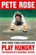 Play Hungry - The Making of a Baseball Player (Paperback): Pete Rose