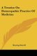 A Treatise On Homeopathic Practice Of Medicine (Paperback): Hunting Sherrill