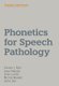 Phonetics for Speech Pathology (Hardcover, 3rd edition): Martin J. Ball, Nicola Bessell, Alice Lee, Orla Lowry, Joan Rahilly