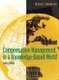 Compensation Management in a Knowledge-Based World (Hardcover, 10th edition): Richard Henderson
