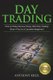 Day Trading - The #1 Day Trading Guide to Learn the Best Trading Strategies to 10x Your Profits (Bonus Beginner Lessons:...