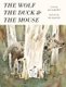 The Wolf, the Duck and the Mouse (Hardcover): Mac Barnett